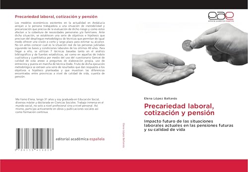 Precariedad laboral, cotización y pensión: Impacto futuro de las situaciones laborales actuales en las pensiones futuras y su calidad de vida von Editorial Académica Española