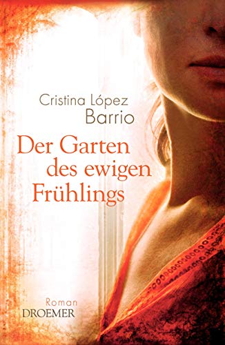 Der Garten des ewigen Frühlings: Roman