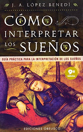 Cómo interpretar los sueños : guía práctica para la interpretación de los sueños (MAGIA Y OCULTISMO)