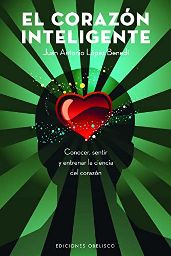 El corazón inteligente : conocer, sentir y entrenar la ciencia del corazón (PSICOLOGÍA) von EDICIONES OBELISCO S.L.