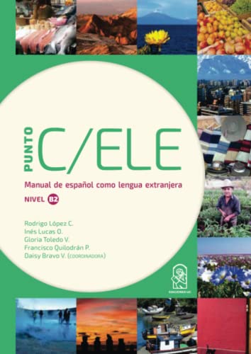 Punto C/ELE: Manual de español como lengua extranjera. Nivel B2 von Ediciones UC