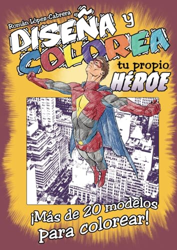 Diseña y colorea tu propio héroe von Independently published