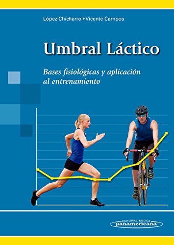 Umbral láctico : bases fisiológicas y aplicación al entrenamiento von Editorial Médica Panamericana S.A.
