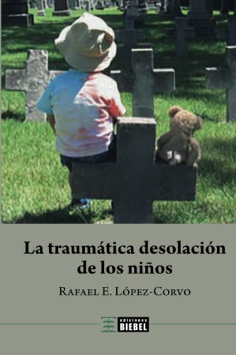 La traumática desolación de los niños von EDICIONES BIEBEL