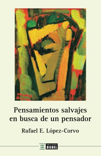 Pensamientos salvajes en busca de un pensador: Una aplicación clínica de las teorías de Wilfred Bion von Ediciones Biebel