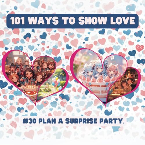 101 Ways to Show Love: #30 Plan a surprise party. von Independently published