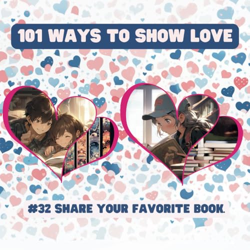 101 Ways to Show Love: #32 Share your favorite book. von Independently published
