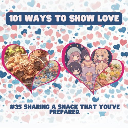 101 Ways to Show Love: #35 Sharing a snack that you've prepared. von Independently published