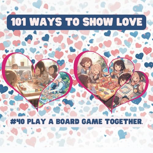 101 Ways to Show Love: #40 Play a board game together. von Independently published