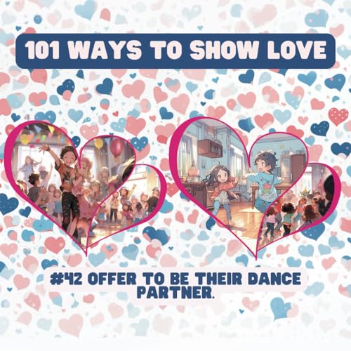 101 Ways to Show Love: #42 Offer to be their dance partner. von Independently published
