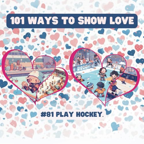 101 Ways to Show Love: #81 Play hockey. von Independently published