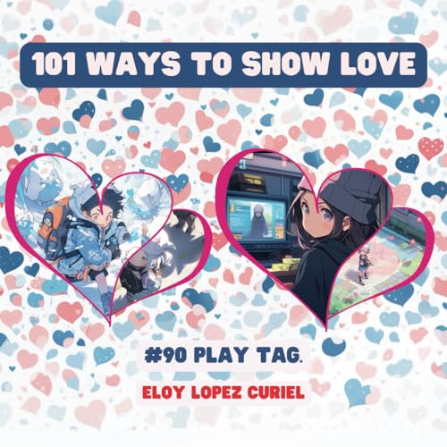 101 Ways to Show Love: #90 Play tag. von Independently published