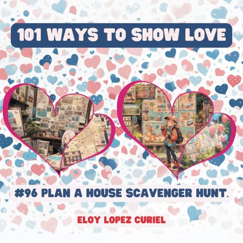 101 Ways to Show Love: #96 Plan a house scavenger hunt. von Independently published