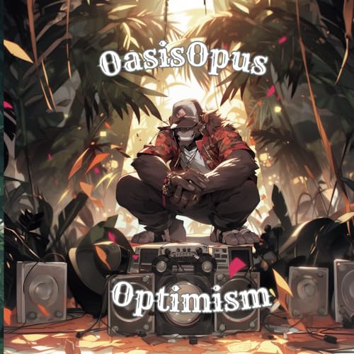 OasisOpus: Optimism (Wildlife Records: Wildlifeverse, Band 15) von Independently published