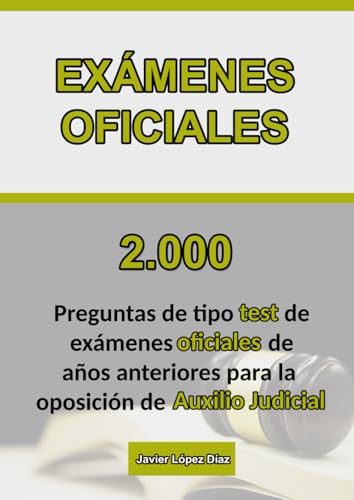 Oposiciones Auxilio Judicial: Recopilación de Preguntas de Test de Exámenes Oficiales Reales para preparar la Oposición von Independently published