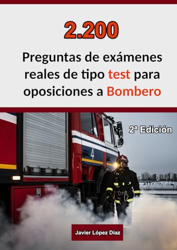 Oposiciones a Bombero: Recopilación de 2.200 preguntas de test resueltas de exámenes de años anteriores von Independently published