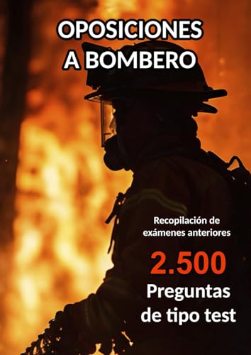 Oposiciones a Bombero: Recopilación de Exámenes Oficiales con Preguntas de Tipo Test Resueltos von Independently published