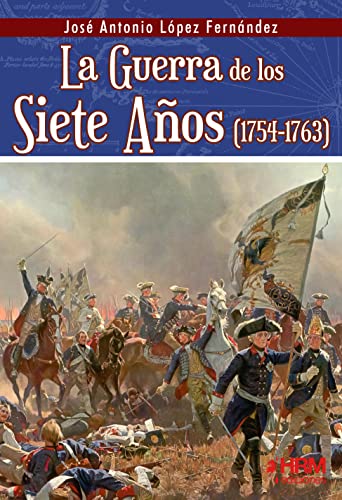 La guerra de los siete años (1754-1763) von HRM