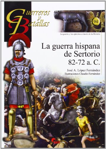 La guerra hispana de Sertorio, 82-72 a.C. von Almena Ediciones