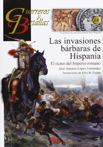 Las invasiones bárbaras de Hispania : el ocaso del Imperio Romano von Almena Ediciones