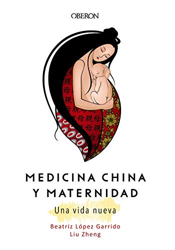 Medicina china y maternidad : una vida nueva (Libros singulares)