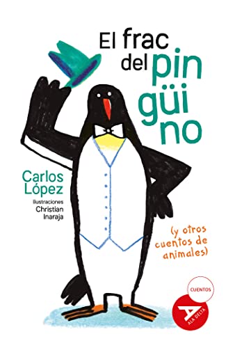 El frac del pingüino (y otros cuentos de animales) (Ala Delta - Serie Roja, Band 98) von Ala Delta Roja
