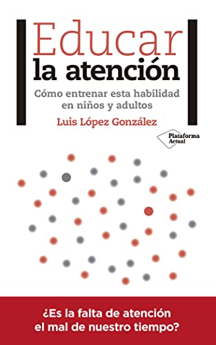 Educar la atención: Cómo entrenar esta habilidad en niños y adultos