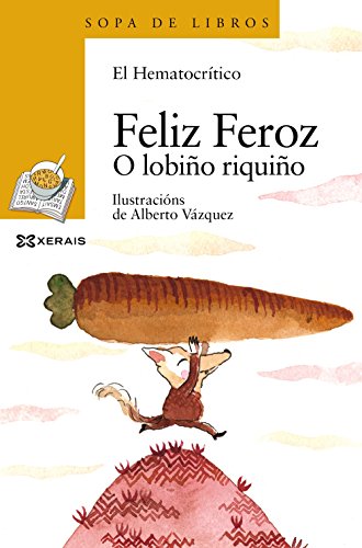 Feliz Feroz. O lobiño riquiño (INFANTIL E XUVENIL - SOPA DE LIBROS - De 6 anos en diante)
