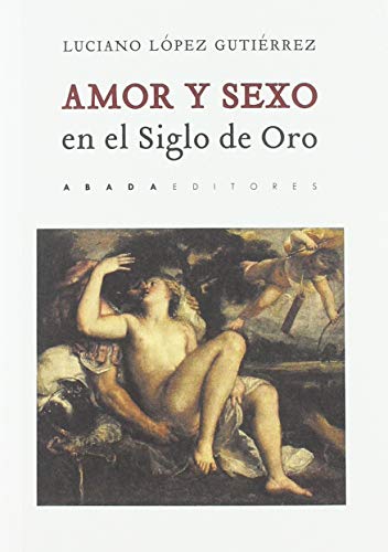 Amor y sexo en el Siglo de Oro (Lecturas de Historia) von Milenio Publicaciones S.L.
