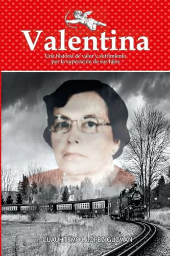 Valentina: Una historia de valor y sufrimiento por la superación de sus hijos von Independently published