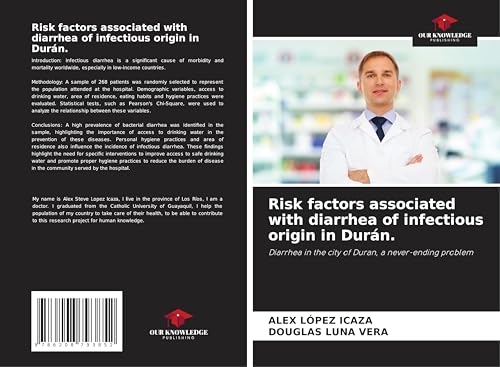 Risk factors associated with diarrhea of infectious origin in Durán.: Diarrhea in the city of Duran, a never-ending problem von Our Knowledge Publishing