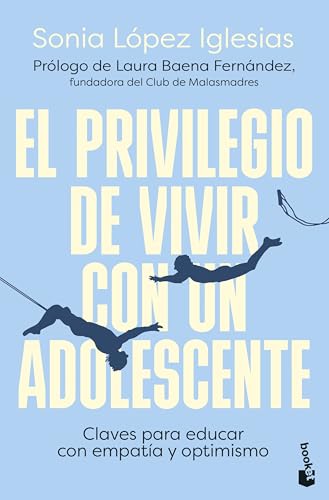 El privilegio de vivir con un adolescente: Claves para educar con empatía y optimismo (Familia) von Booket