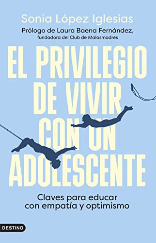El privilegio de vivir con un adolescente: Claves para educar con empatía y optimismo (Imago Mundi, Band 349) von DESTINO LIBROS