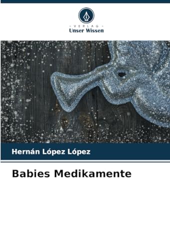 Babies Medikamente von Verlag Unser Wissen