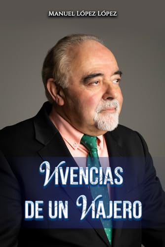Vivencias de un viajero: Memorias alrededor del mundo von Independently published