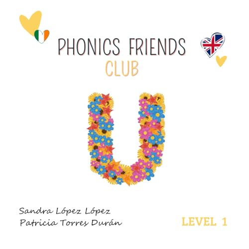 U (PHONICS FRIENDS CLUB, Band 5) von Independently published