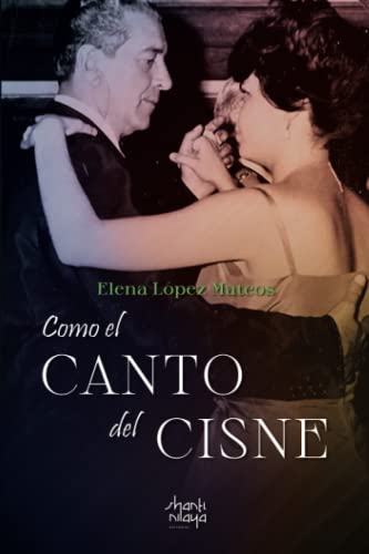 Como el canto del cisne Como el canto del cisne von Editorial Shanti Nilaya