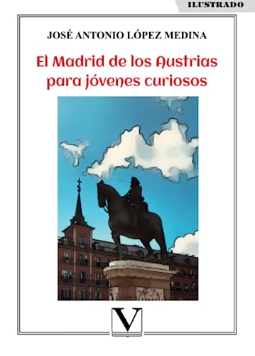 El Madrid de los Austrias para jóvenes curiosos (Infantil-Juvenil, Band 1)