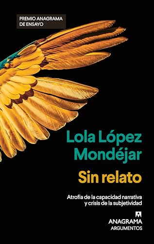 Sin relato: Atrofia de la capacidad narrativa y crisis de la subjetividad (Argumentos)