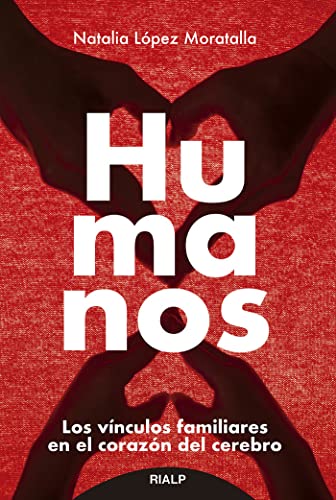Humanos: Los vínculos familiares en el corazón del cerebro (Fuera de colección) von EDICIONES RIALP S.A.