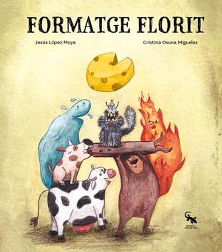 FORMATGE FLORIT FORMATGE FLORIT von Editorial Sargantana
