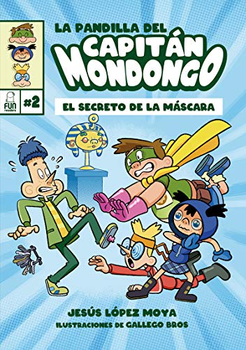 La pandilla del Capitán Mondongo 2: El secreto de la máscara
