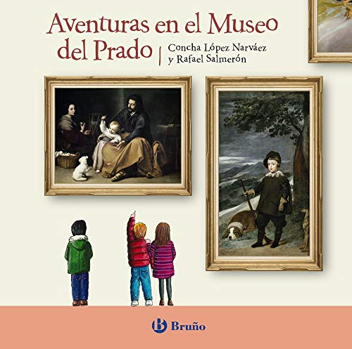 Aventuras en el Museo del Prado (Castellano - A PARTIR DE 6 AÑOS - CUENTOS) von EDITORIAL BRUÑO