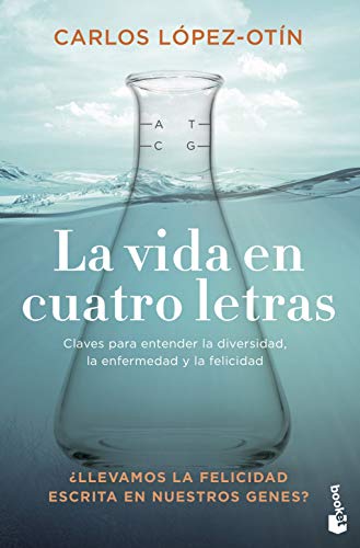 La vida en cuatro letras: Claves para entender la diversidad, la enfermedad y la felicidad (Divulgación) von Booket