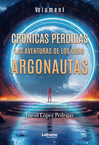 Crónicas perdidas: Las aventuras de los ocho argonautas. Volumen I von Letrame