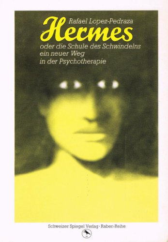 Hermes oder die Schule des Schwindelns: Ein neuer Weg in der Psychotherapy