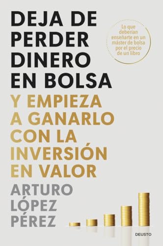 Deja de perder dinero en bolsa: Y empieza a ganarlo con la inversión en valor (Deusto) von Deusto