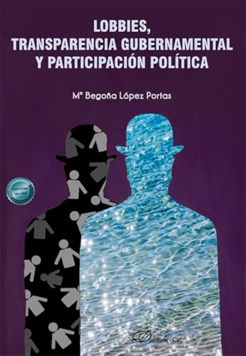 Lobbies, transparencia gubernamental y participación política Lobbies, transparencia gubernamental y participación política von Editorial Dykinson, S.L.