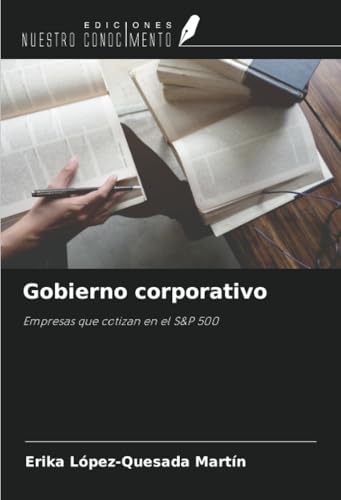 Gobierno corporativo: Empresas que cotizan en el S&P 500 von Ediciones Nuestro Conocimiento