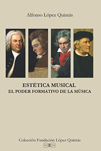 Estética Musical: El Poder Formativo de la Música (Colección Fundación López Quintás) von Independently published